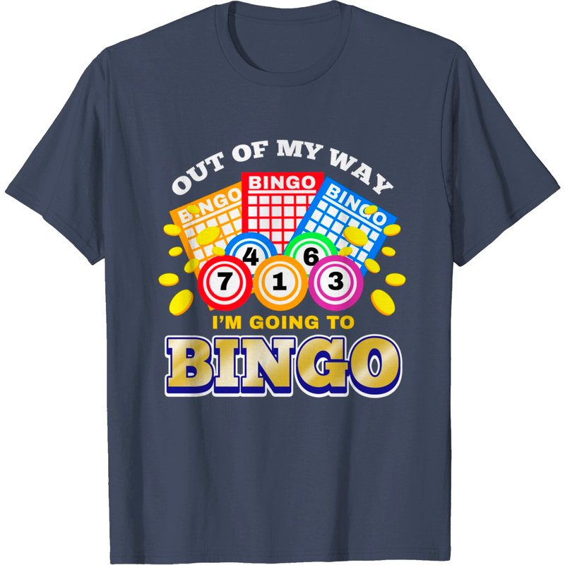 Out Of My Way I'm Going To Bingo T-Shirt for Men — Mens T Shirts