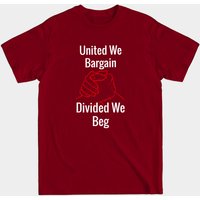 United We Bargain, Divided We Beg - Antiwork Men's T-Shirt