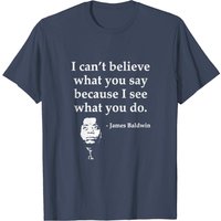 T-shirt James Baldwin I Can’t Believe What You Say pour hommes — T-shirts pour hommes