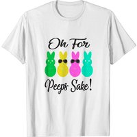 T-shirt Oh For Peeps Sake - Joyeuses Pâques pour hommes
