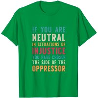 T-shirt pour hommes "Si vous êtes neutre dans les situations d'injustice