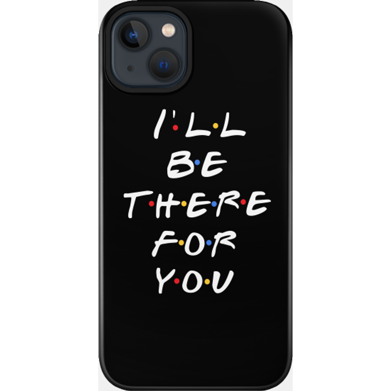 Coque de téléphone I'll Be There For You - Friends pour iPhone — Coque de téléphone