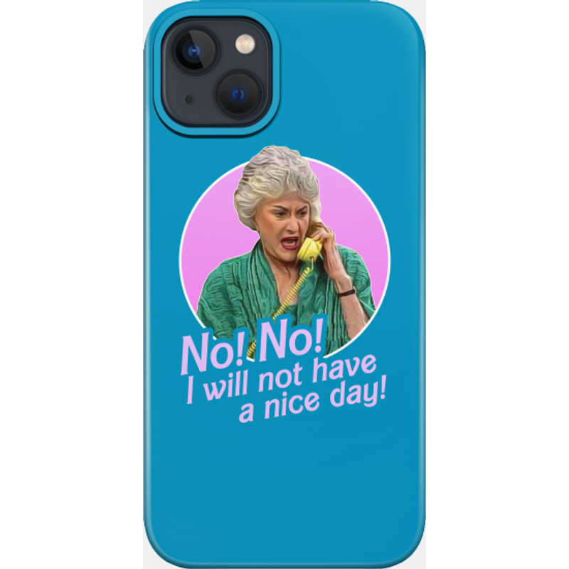 Coque de téléphone Dorothy Zbornak No, je ne vais pas passer une belle journée ! — Coque de téléphone