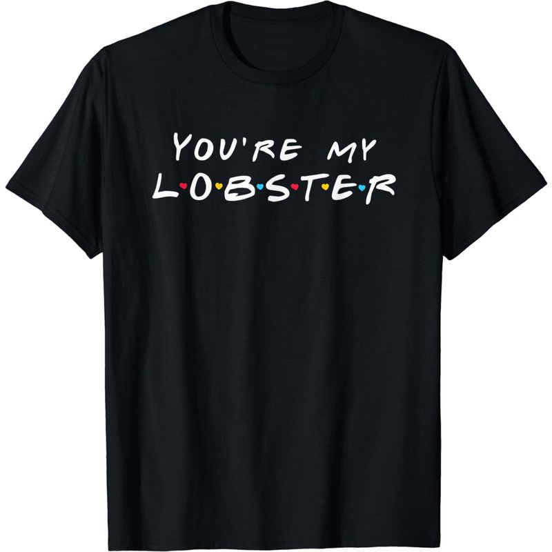 T-shirt Friends Lobster You're My Lobster pour hommes — T-shirts pour hommes