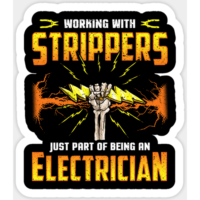 Electrician Work With Strippers Humor Quote Sticker — Stickers & Decals
