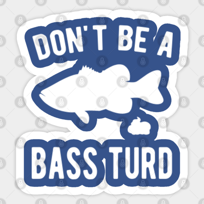 Autocollant Ne Sois Pas Un Turd de Bass — Autocollants et stickers