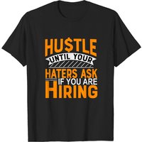 T-shirt pour hommes Hustle Until Your Haters Ask Are You Hiring — T-shirts pour hommes