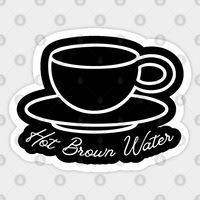 Autocollant drôle : Hot Brown Water Tea Is Garbage - Ted Lasso