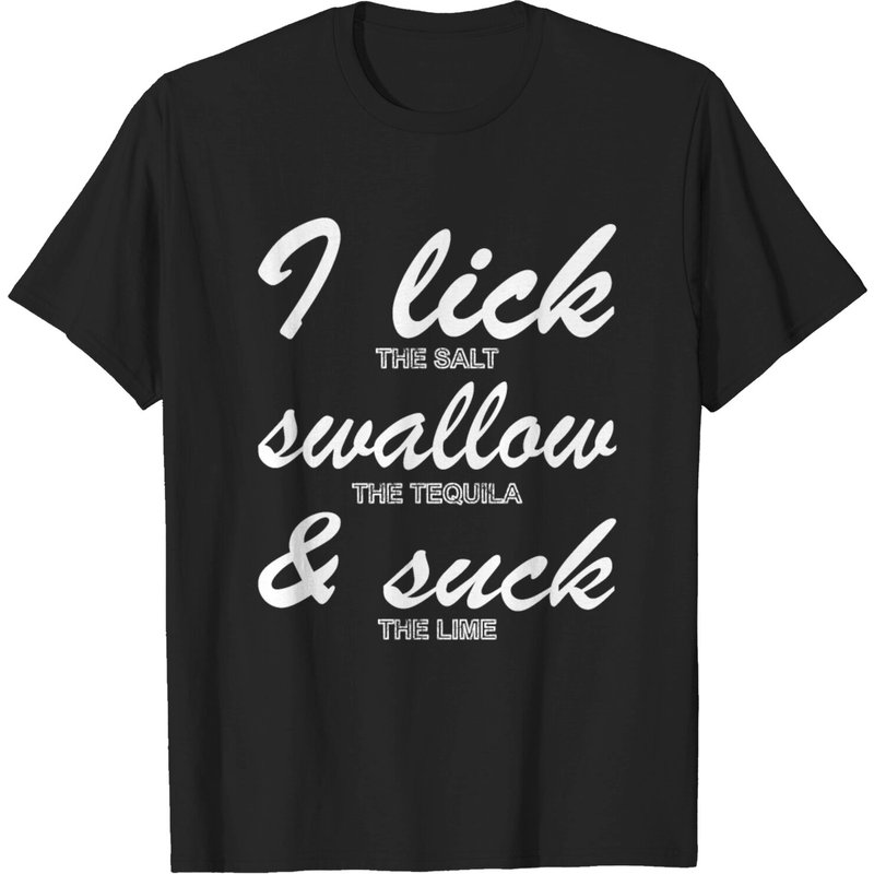 T-shirt I Lick, Suck & Swallow Tequila pour hommes