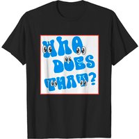 Who Does That? Men's T-Shirt in Black — Mens T Shirts