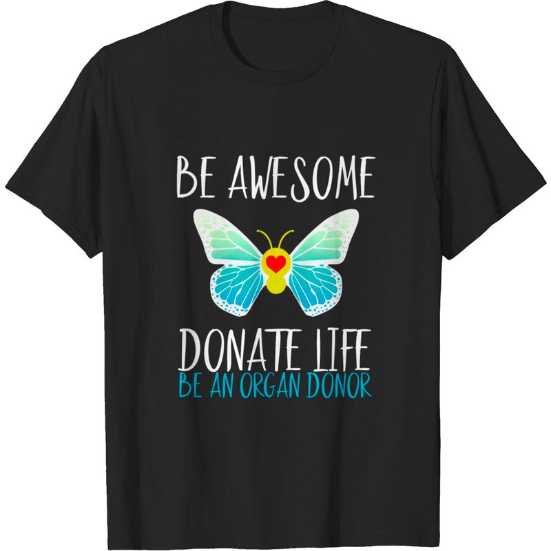 Be Awesome, Donate Life Organ Donor T-Shirt for Men — Mens T Shirts