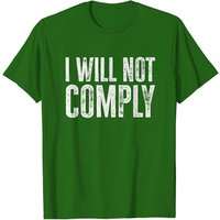 T-shirt pour hommes I Will Not Comply
