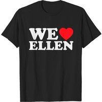 We Love Ellen T-Shirt for Men - Ellen Degeneres Design