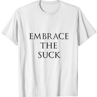 Embrace The Suck - T-shirt Chiselled pour hommes — T-shirts pour hommes