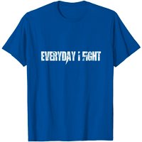Everyday I Fight T Shirt for Men in Black