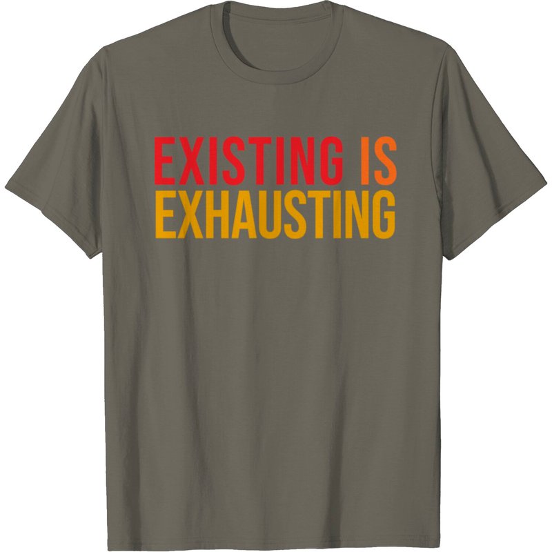 T-Shirt Existing Is Exhausting pour hommes en noir