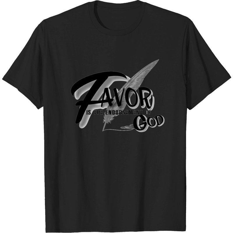 Favor Is The Endorsement Of God T-Shirt for Men