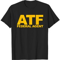 ATF Federal Agent Gift T-Shirt for Men