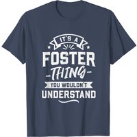 T-Shirt Homme It's A Foster Thing You Wouldn't Understand