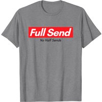 Full Send No Half Sends T Shirt for Men