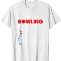 Bowling Excuses Funny Saying T-Shirt for Men