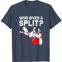 Funny Bowler Bowling Team Who Gives A Split Men's T-Shirt