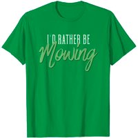T-shirt drôle de tonte de gazon I'd Rather Be Mowing pour hommes — T-shirts pour hommes