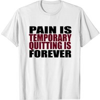 T-shirt Pain Is Temporary, Quitting Is Forever pour hommes — T-shirts pour hommes