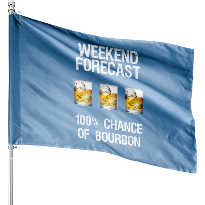Bourbon House Flags Gift - Funny Bourbon Forecast — Decorative Flags