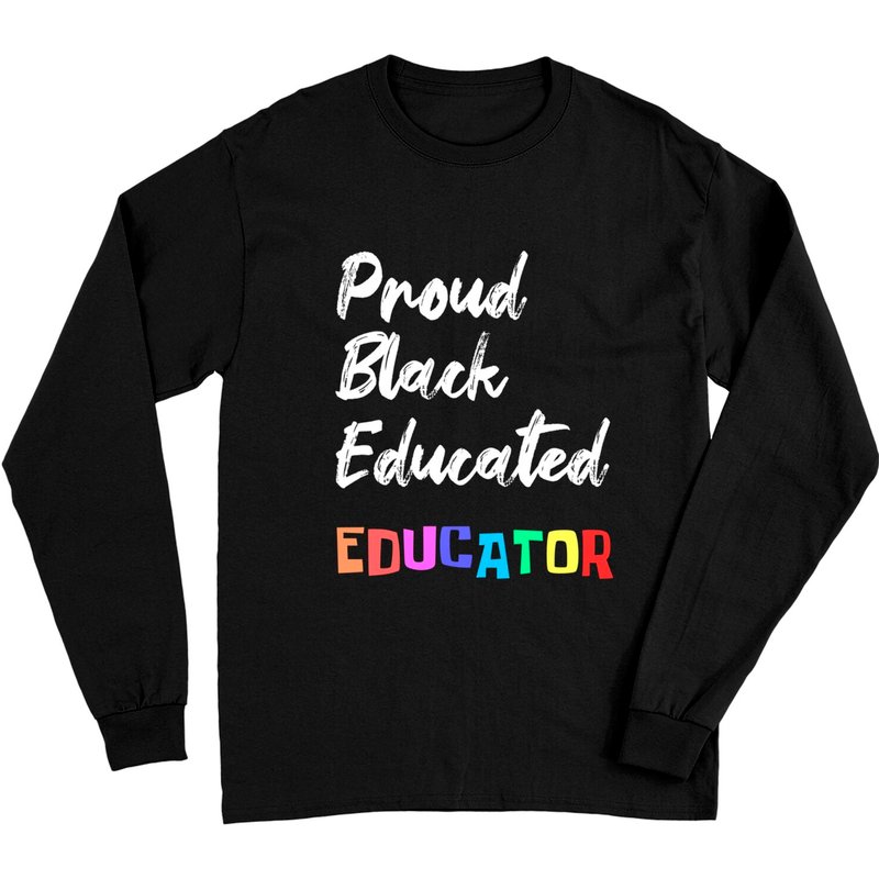 Proud Black Pretty Educated Educator Petty Queen Unisex Long Sleeve — Mens T Shirts