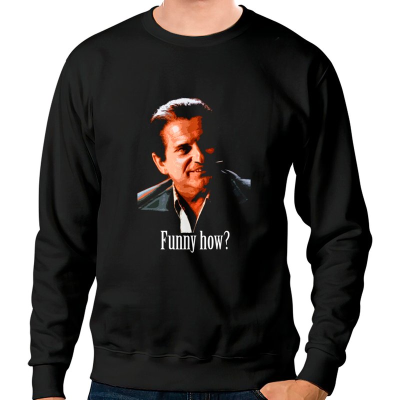 Joe Pesci - "Funny How?" Sweatshirt de Goodfellas — Sweats à capuche pour hommes