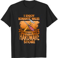T-Shirt Je Profite de Promenades Romantiques au Magasin de Quincaillerie pour Hommes