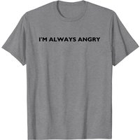 T-shirt pour hommes I'm Always Angry