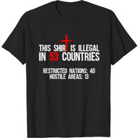 Funny This Shirt Is Illegal In 53 Countries Men's T-Shirt — Mens T Shirts