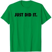 Just Did It T-Shirt for Men
