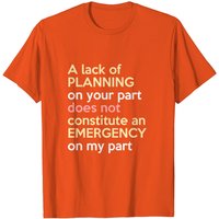 T-Shirt Pour Hommes A Lack Of Planning On Your Part en Noir — T-shirts pour hommes