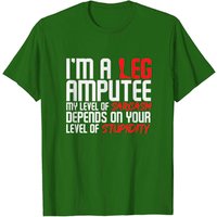 I'm A Leg Amputee Men's T-Shirt