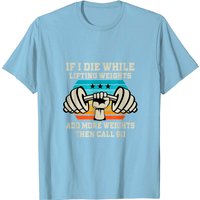 T-Shirt Humoristique If I Die While Lifting Weights pour Hommes — T-shirts pour hommes