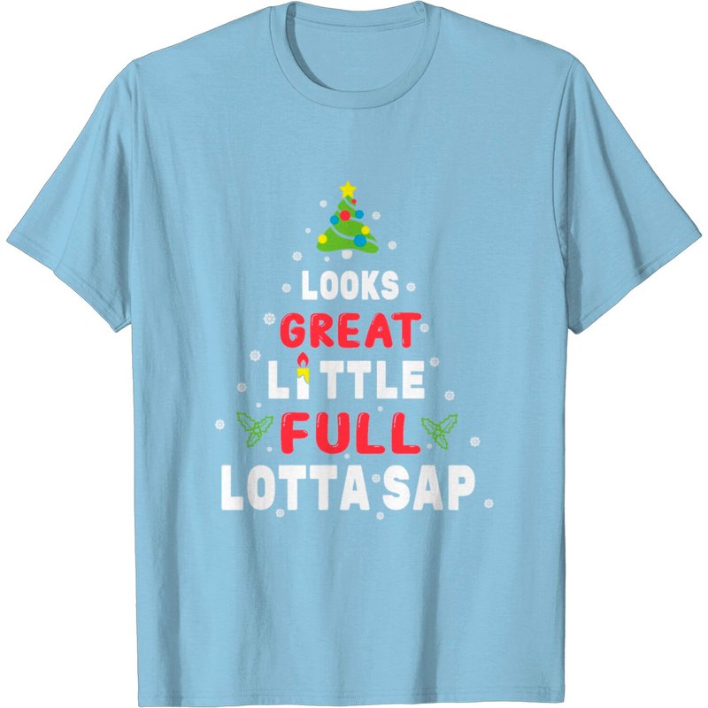 Looks Great Little Full Lotta Sap Christmas Tree T Shirt for Men — Mens T Shirts