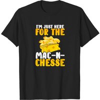 I'm Just Here For The Mac And Cheese T-Shirt for Men