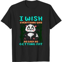T-Shirt I Wish Everything Was As Easy As Getting Fat pour Hommes