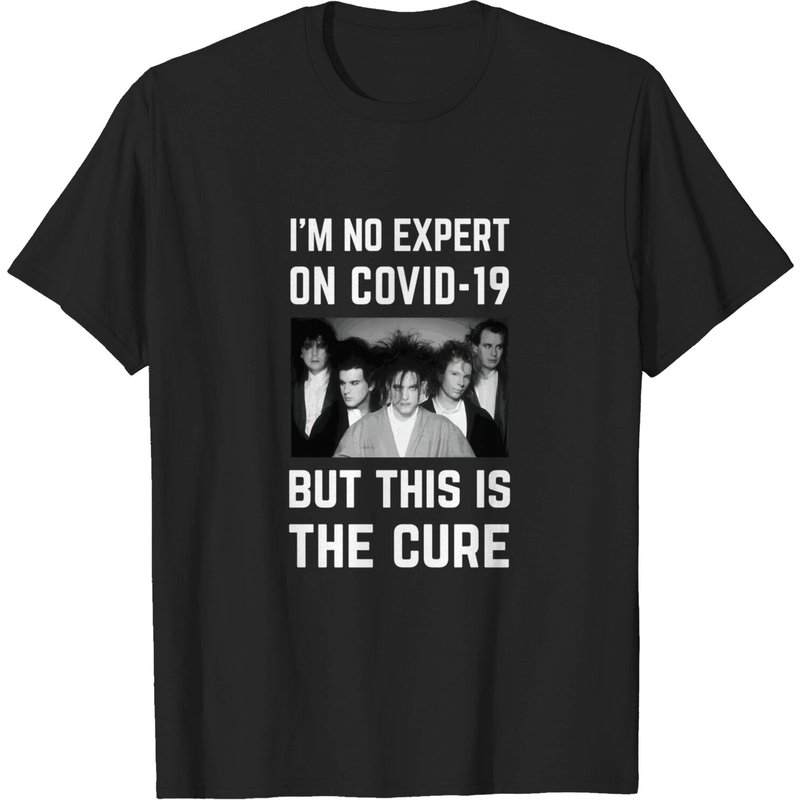 Im No Expert On Covid-19 But This Is The Cure T-Shirt for Men — Mens T Shirts