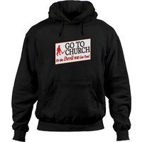 Va à l'église ou le diable t'attrapera - Hoodie Unisexe Happy
