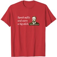 T-shirt Roosevelt Speak Softly And Carry A Big Stick pour hommes — T-shirts pour hommes