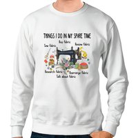 Quilting Things I Do In My Spare Time Unisex Sweatshirt