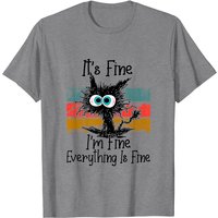 It's Fine I'm Fine Everything Is Fine Cat Lovers T-Shirt for Men
