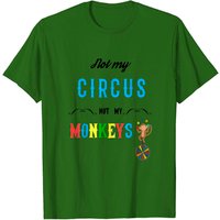 T-shirt pour hommes Not My Circus Not My Monkeys