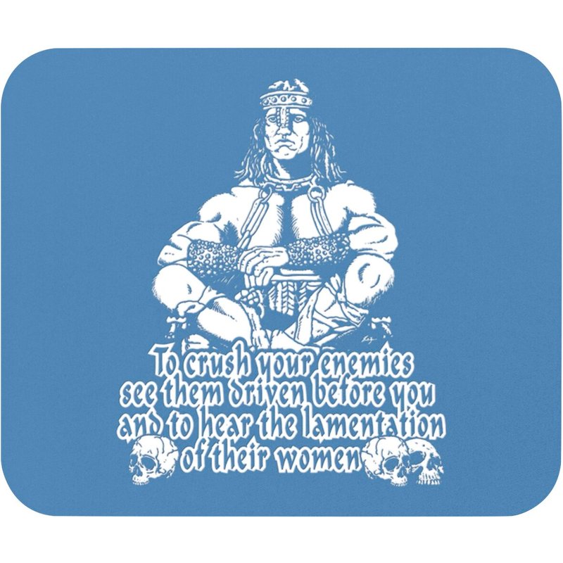 Conan The Barbarian - To Crush Your Enemies Mouse Pad — Mouse Pads & Desk Mats