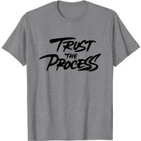 T-Shirt Pour Hommes Trust The Process