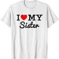 I Love My Sister T-Shirt for Men